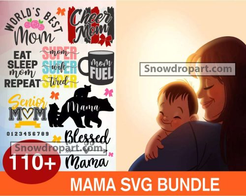 110 Mama Svg Bundle, Mom Svg, Mothers Day Svg